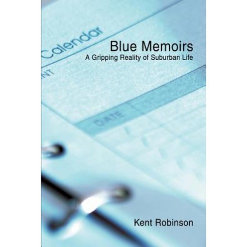 Blue Memoirs: A Gripping Reality of Suburban Life Paperback, iUniverse