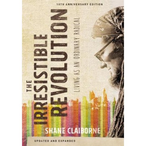 The Irresistible Revolution: Living as an Ordinary Radical Paperback, Zondervan