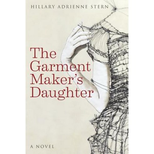 The Garment Maker''s Daughter Paperback, Hillary Stern