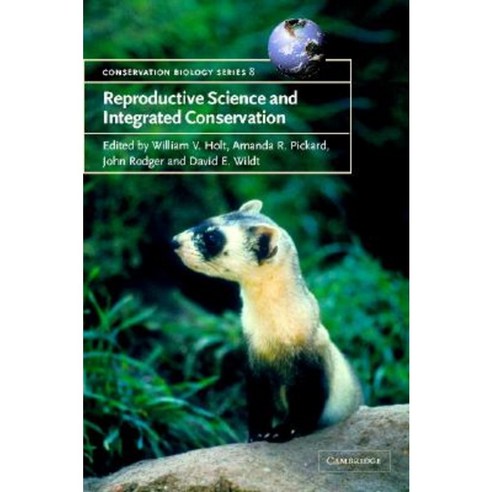 Reproductive Science and Integrated Conservation Hardcover, Cambridge University Press