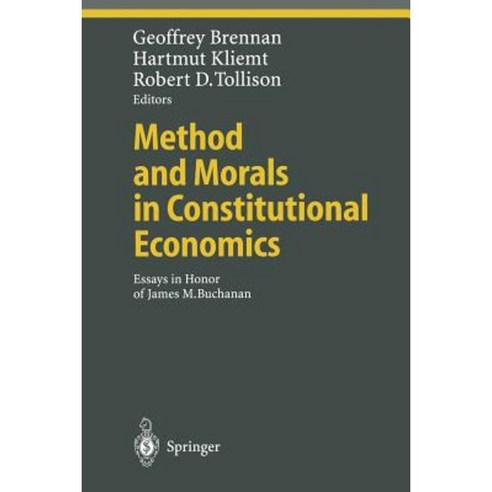 Method and Morals in Constitutional Economics: Essays in Honor of James M. Buchanan Paperback, Springer