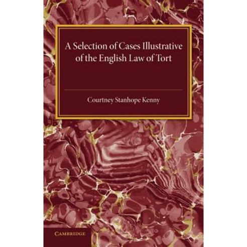 A Selection of Cases Illustrative of the English Law of Tort Paperback, Cambridge University Press
