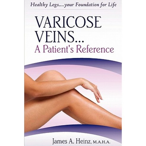 Varicose Veins... a Patient''s Reference Paperback, E-Booktime, LLC