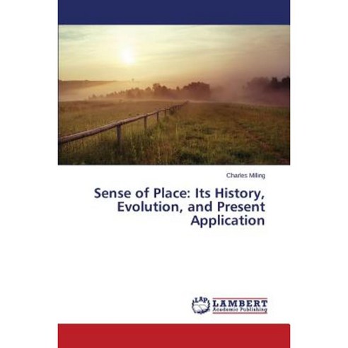 Sense of Place: Its History Evolution and Present Application Paperback, LAP Lambert Academic Publishing
