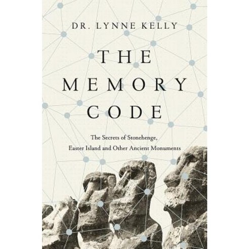 The Memory Code: The Secrets of Stonehenge Easter Island and Other ...