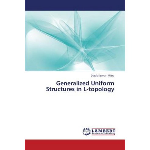 Generalized Uniform Structures in L-Topology Paperback, LAP Lambert ...