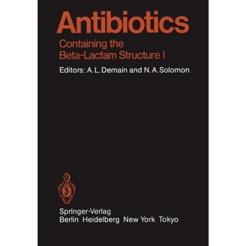 Antibiotics: Containing the Beta-Lactam Structure Paperback, Springer