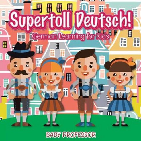Supertoll Deutsch! German Learning for Kids Paperback, Baby Professor
