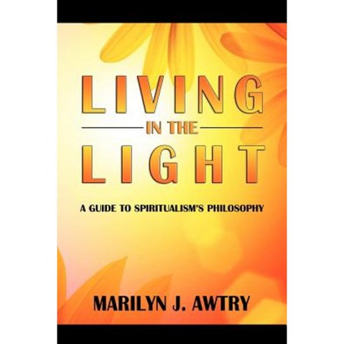Living in the Light: A Guide to Spiritualism''s Philosophy Paperback, Shen-Men Publishing