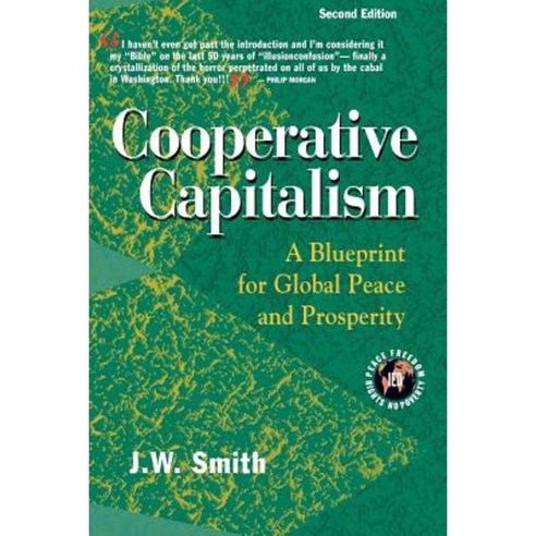 Cooperative Capitalism: A Blueprint for Global Peace and Prosperity -- 2nd Editon Pbk Paperback, Institute for Economic Democracy