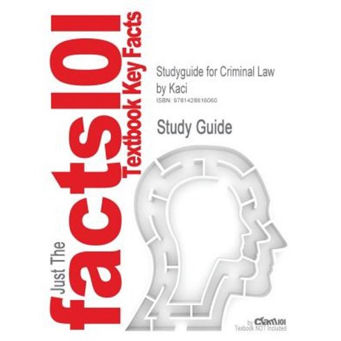 Studyguide for Criminal Law by Kaci ISBN 9781928916123 Paperback, Cram101