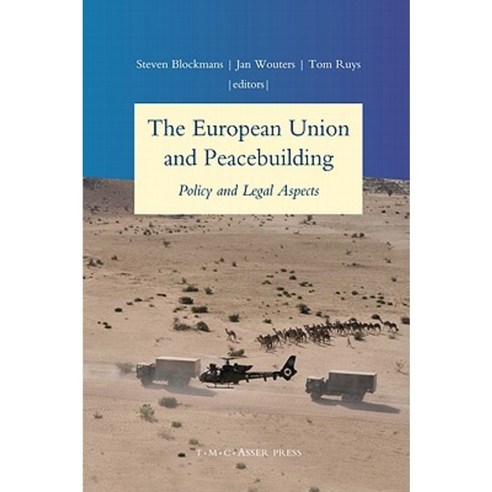 The European Union and Peacebuilding: Policy and Legal Aspects Hardcover, T.M.C. Asser Press