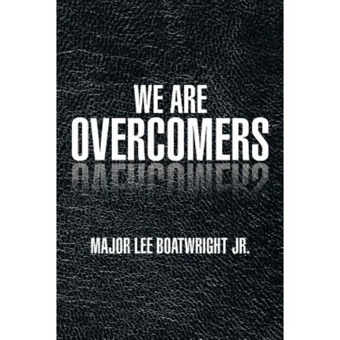 We Are Overcomers Paperback, Xlibris Corporation