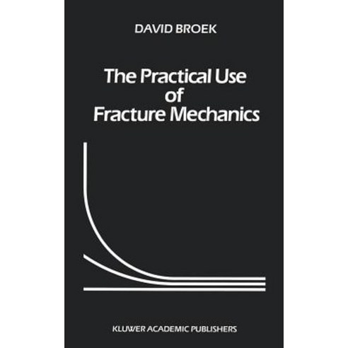 The Practical Use of Fracture Mechanics Hardcover, Springer