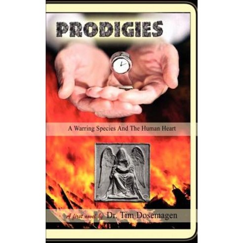 Prodigies: A Warring Species and the Human Heart Paperback, Authorhouse