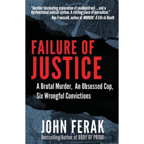 Failure of Justice: A Brutal Murder an Obsessed Cop Six Wrongful Convictions Paperback, Wildblue Press