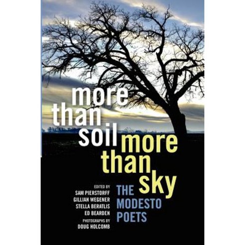 More Than Soil More Than Sky: The Modesto Poets Paperback, Createspace