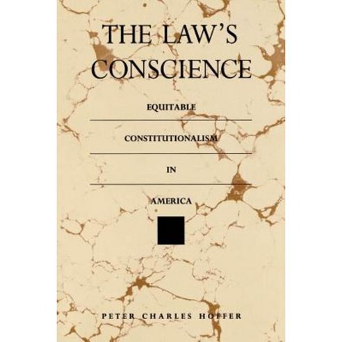 The Law''s Conscience: Equitable Constitutionalism in America Paperback, University of North Carolina Press