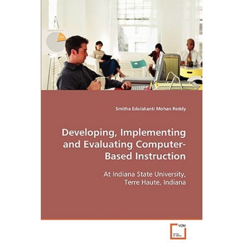 Developing Implementing and Evaluating Computer-Based Instruction Paperback, VDM Verlag Dr. Mueller E.K.