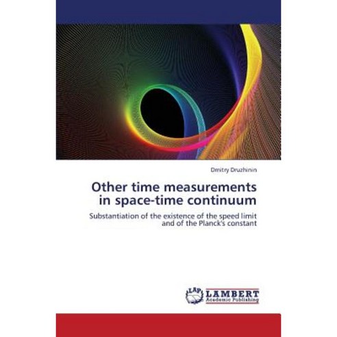 Other Time Measurements in Space-Time Continuum Paperback, LAP Lambert Academic Publishing