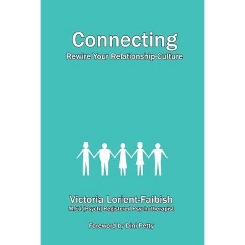 Connecting - Rewire Your Relationship-Culture Paperback, Manor House Publishing Inc.
