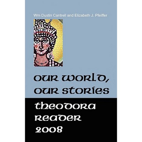 Our World Our Stories: Theodora Reader 2008 Paperback, Drinian Press