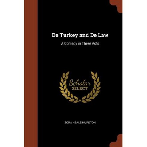 de Turkey and de Law: A Comedy in Three Acts Paperback, Pinnacle Press