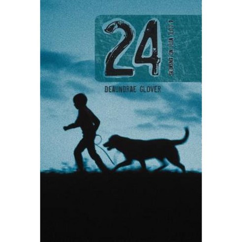 24: A Life with No Answers Paperback, Authorhouse
