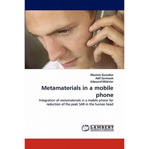 Metamaterials in a Mobile Phone Paperback, LAP Lambert Academic Publishing