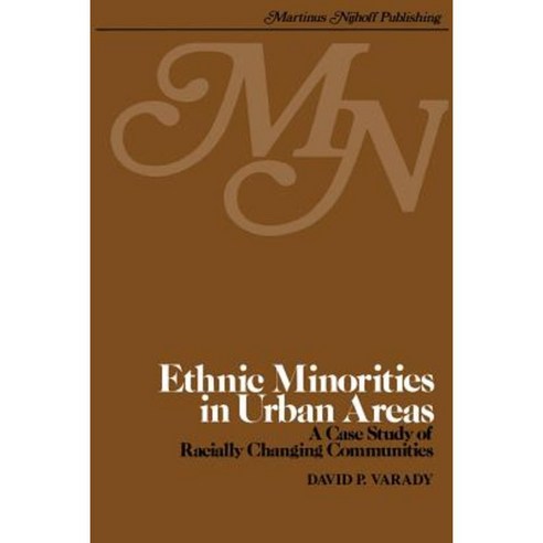 Ethnic Minorities in Urban Areas: A Case Study of Racially Changing Communities Paperback, Springer
