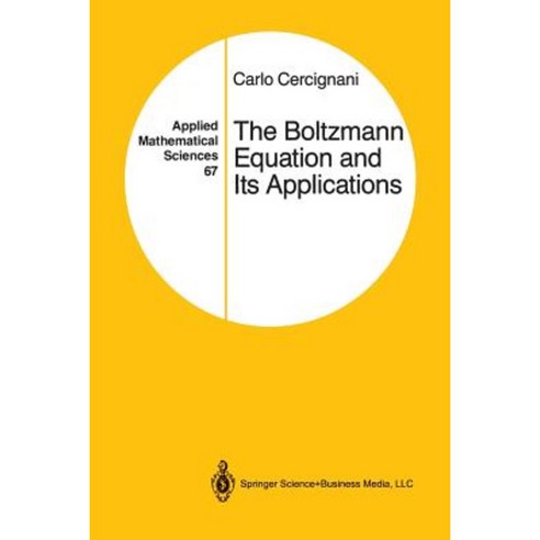 The Boltzmann Equation and Its Applications Paperback, Springer