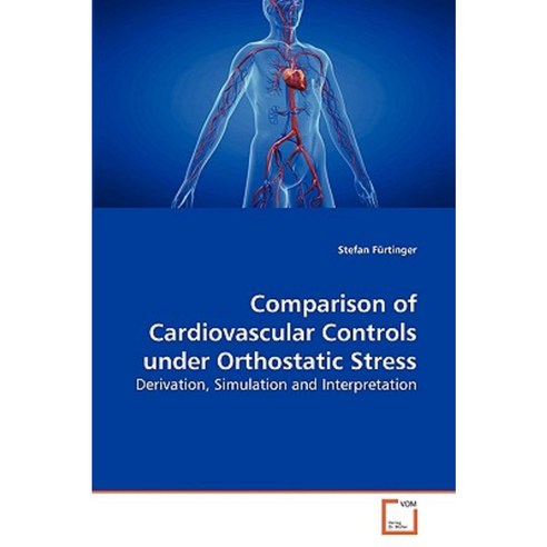Comparison of Cardiovascular Controls Under Orthostatic Stress Paperback, VDM Verlag