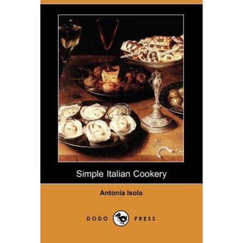 Simple Italian Cookery (Dodo Press) Paperback, Dodo Press