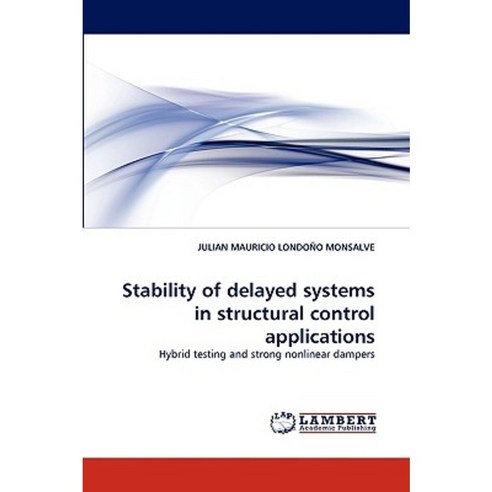 Stability of Delayed Systems in Structural Control Applications Paperback, LAP Lambert Academic Publishing