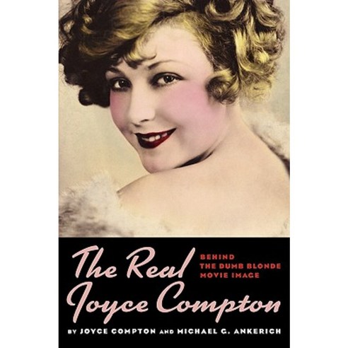 The Real Joyce Compton: Behind the Dumb Blonde Movie Image Paperback, BearManor Media
