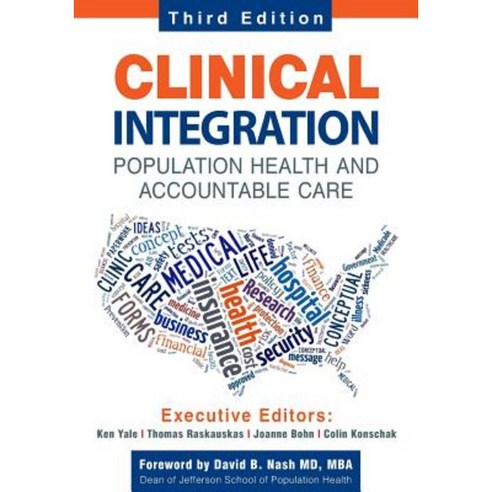 Clinical Integration. Population Health and Accountable Care Third Edition Paperback, Convurgent Publishing LLC