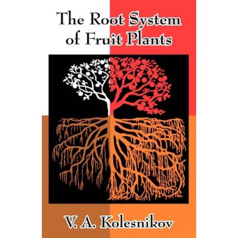 The Root System of Fruit Plants Paperback, University Press of the Pacific