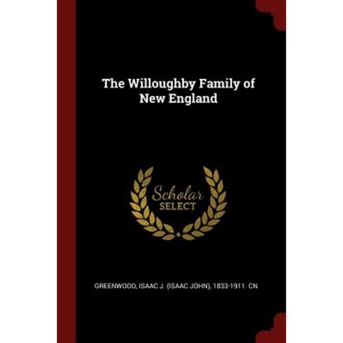 The Willoughby Family of New England Paperback, Andesite Press