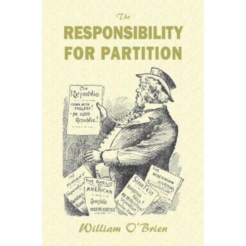 The Responsibility for Partition: Considered with an Eye to Ireland''s Future Paperback, Books Ulster