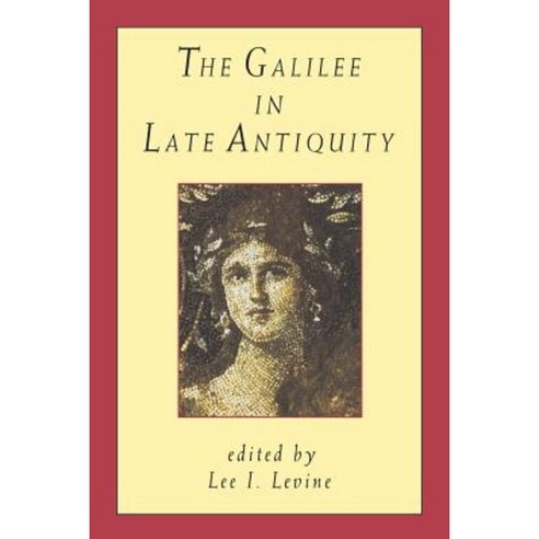 The Galilee in Late Antiquity Paperback, JTS Press
