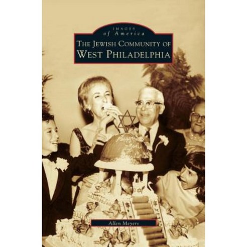 Jewish Community of West Philadelphia Hardcover, Arcadia Publishing Library Editions