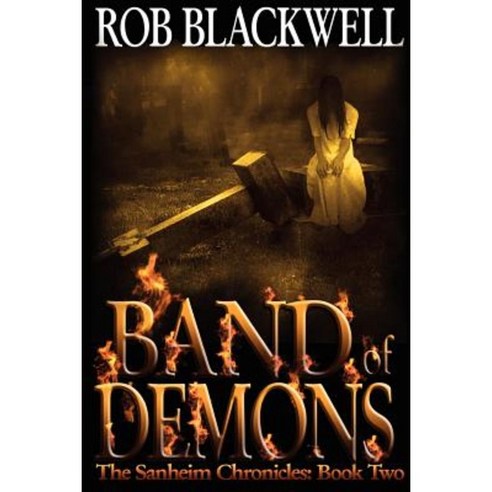 Band of Demons: The Sanheim Chronicles: Book Two Paperback, Createspace
