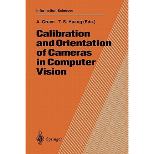 Calibration and Orientation of Cameras in Computer Vision Paperback, Springer