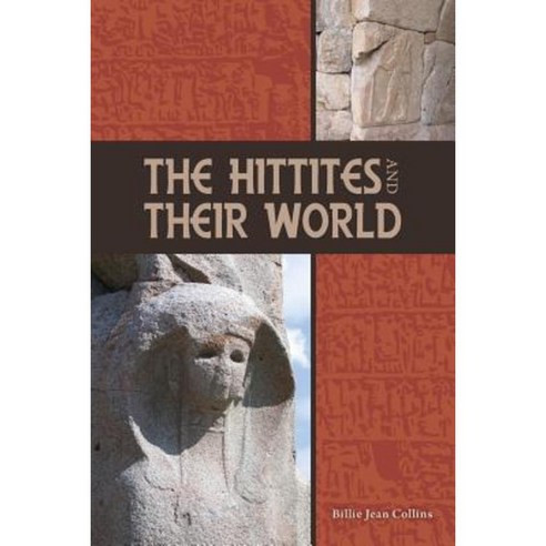The Hittites and Their World Paperback, SBL Press