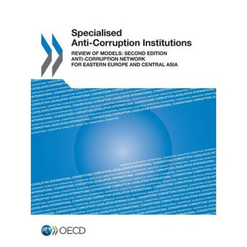 Specialised Anti-Corruption Institutions: Review of Models: Second Edition Paperback, OECD