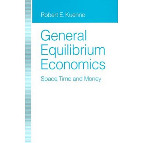 General Equilibrium Economics: Space Time and Money Paperback, Palgrave MacMillan