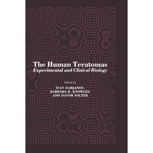 The Human Teratomas: Experimental and Clinical Biology Paperback, Humana Press
