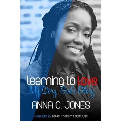 Learning to Love My Story God''s Glory Paperback, Lulu.com