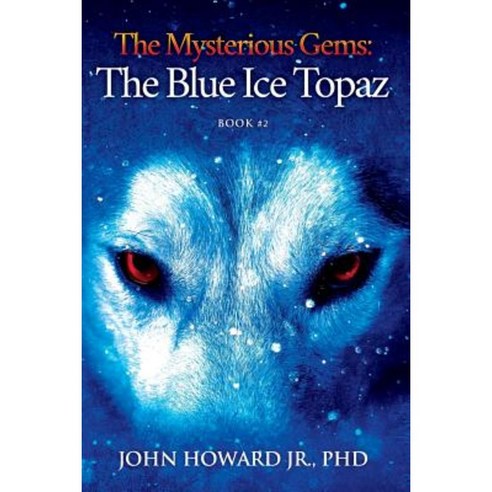 The Mysterious Gems: The Blue Ice Topaz Paperback, Rw&d Publishing