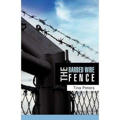 The Barbed Wire Fence Paperback, Xulon Press